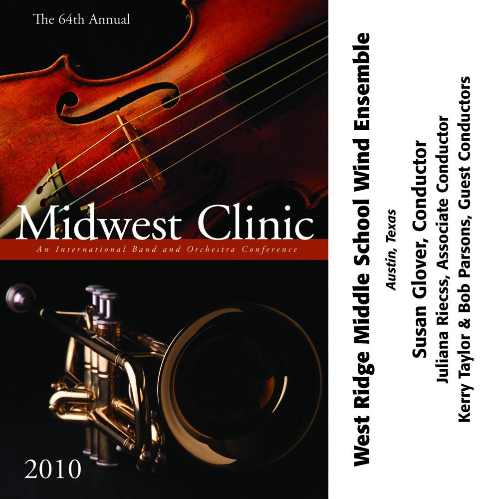 2010 Midwest Clinic: West Ridge Middle School Wind Ensemble - cliccare qui 2010 Midwest Clinic: West Ridge Middle School Wind Ensemble - cliccare qui