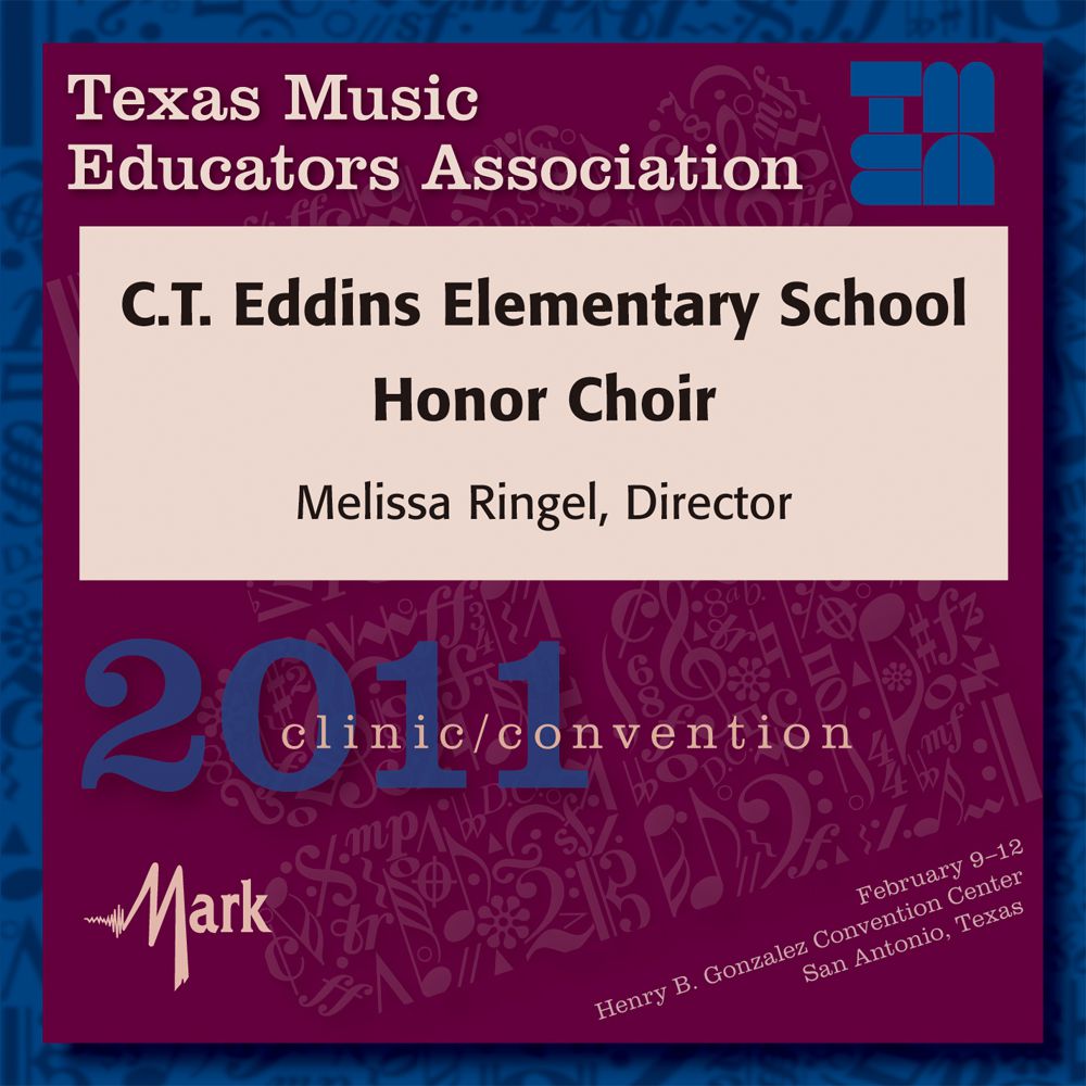 2011 Texas Music Educators Association: C.T. Eddins Elementary School Honor Choir - cliccare qui