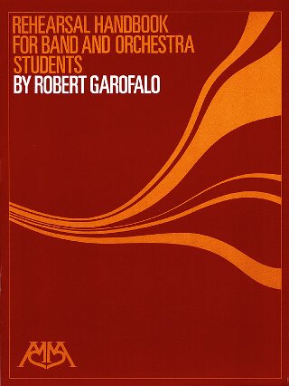 Rehearsal Handbook for Band and Orchestra Students - cliccare qui Rehearsal Handbook for Band and Orchestra Students - cliccare qui