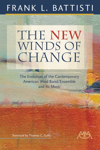 New Winds of Change, The (The Evolution of the Contemporary American Wind Band/Ensemble and Its Music) - cliccare qui