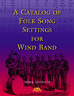 A Catalog of Folk Song Settings for Wind Band - clicca per un'immagine più grande