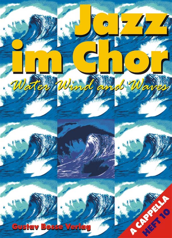 Jazz im Chor Heft #10: 'Water, Wind and Waves': Drei S�tze (Get Under Sail / A RainyDay / I set My Sail) - cliccare qui