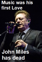 2021-12-07 Music was his first love: John Miles has died - clicca qui